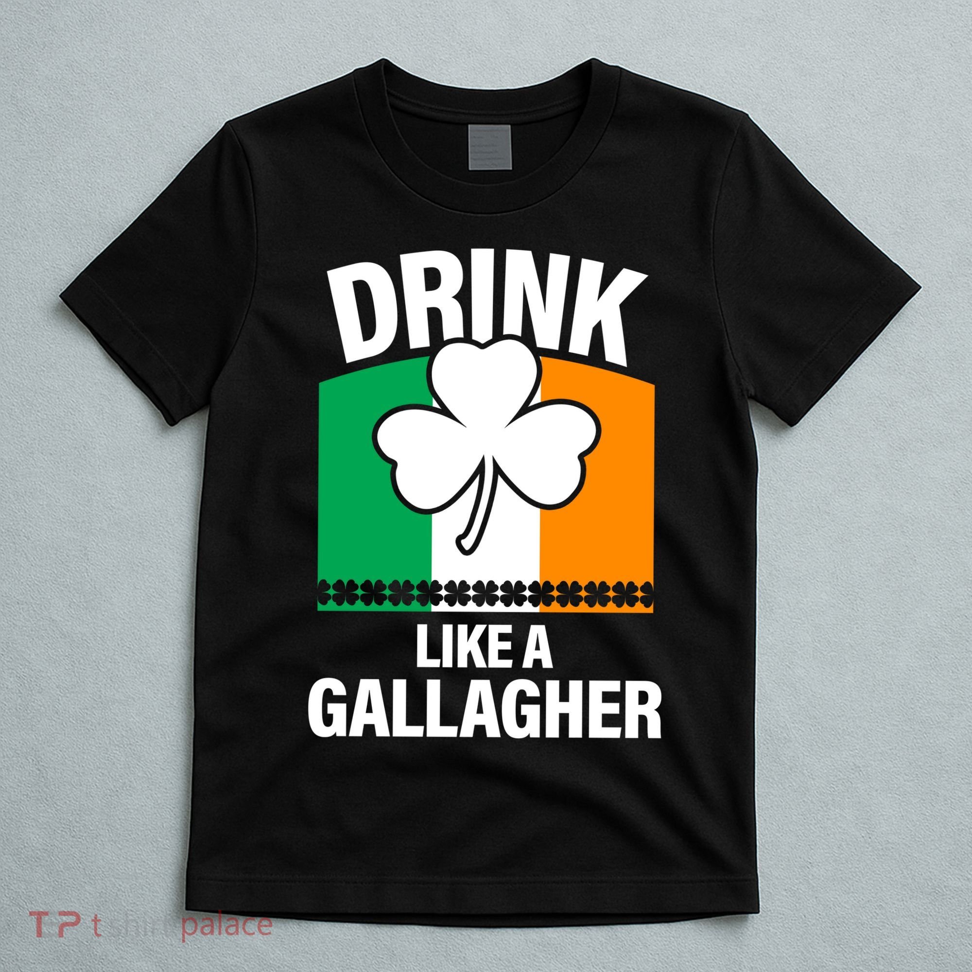 Drink Like A Gallagher T-Shirt
