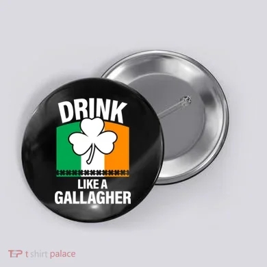 Drink Like A Gallagher Button