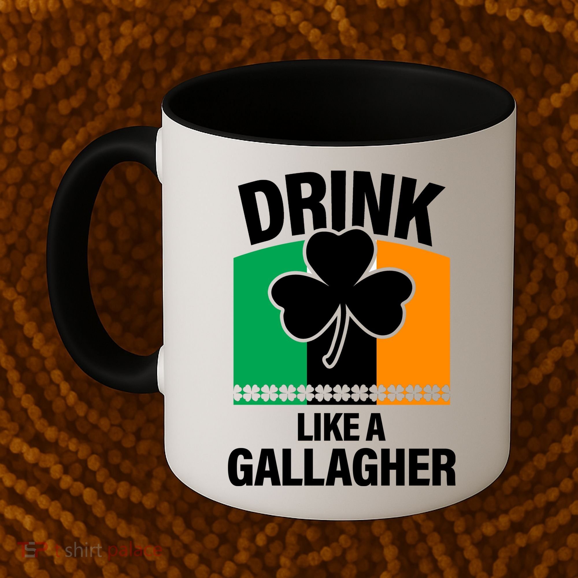 Drink Like A Gallagher Coffee Mug