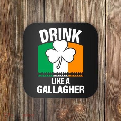 Drink Like A Gallagher Coaster