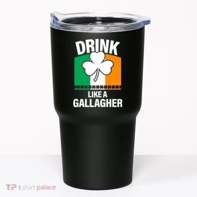 Drink Like A Gallagher Tumbler