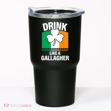 Drink Like A Gallagher Tumbler