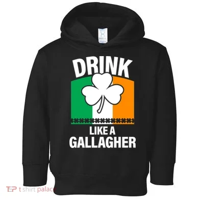 Drink Like A Gallagher Toddler Hoodie