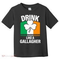 Drink Like A Gallagher Toddler T-Shirt thumb 0