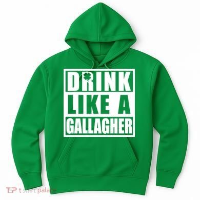 Drink Like A Gallagher Funny St. Patrick's Day Irish Clover Hoodie