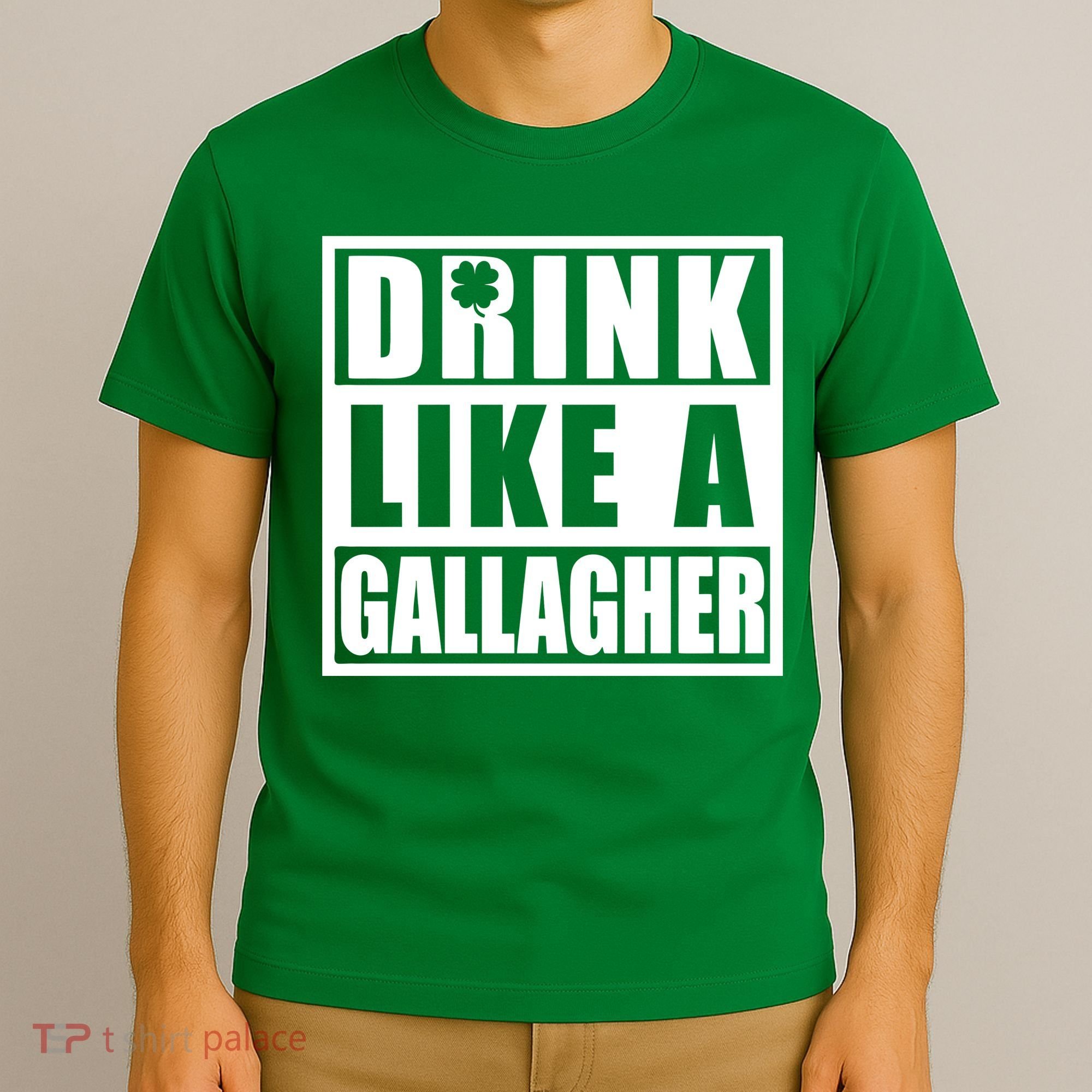 Drink Like A Gallagher Funny St. Patrick's Day Irish Clover T-Shirt