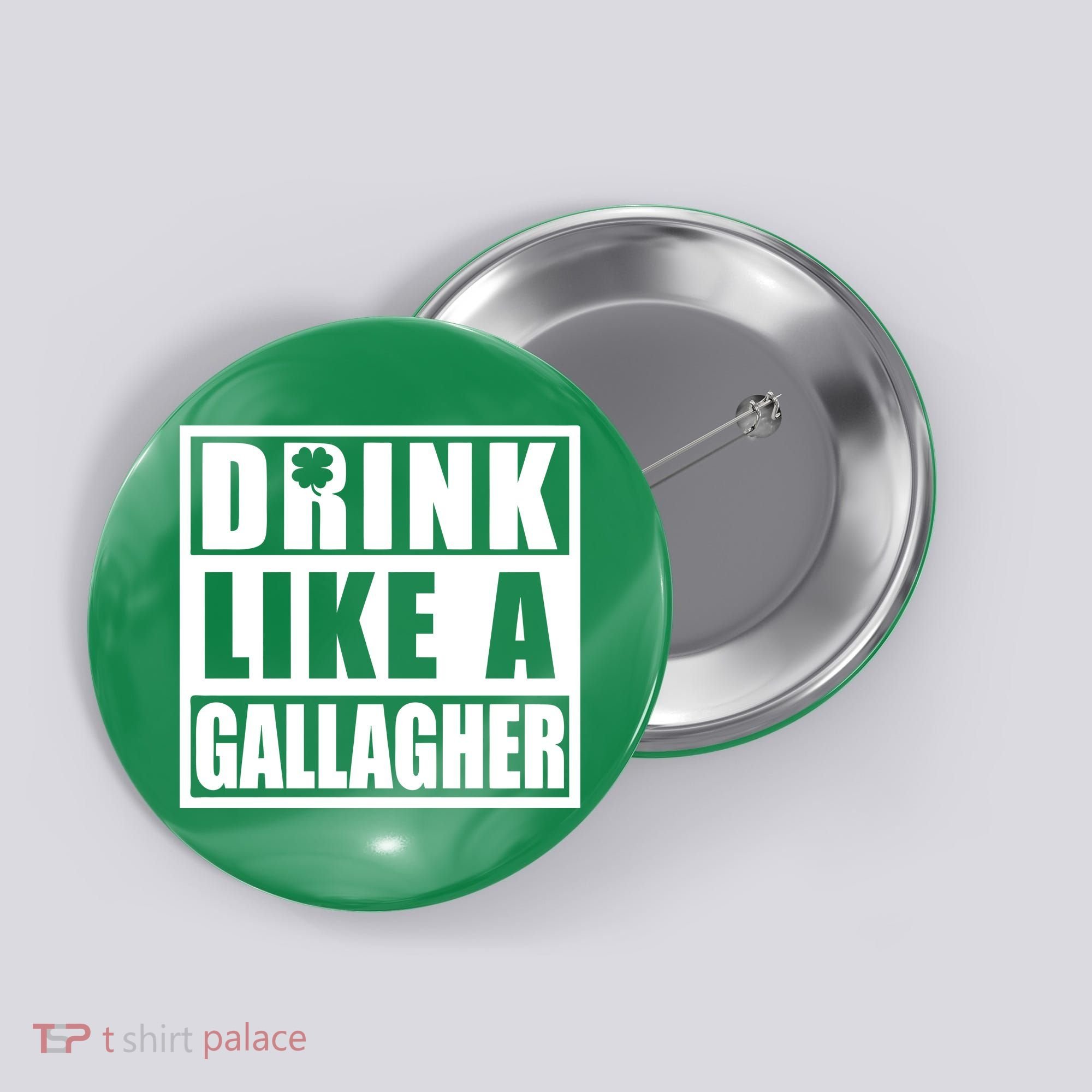 Drink Like A Gallagher Funny St. Patrick's Day Irish Clover Button