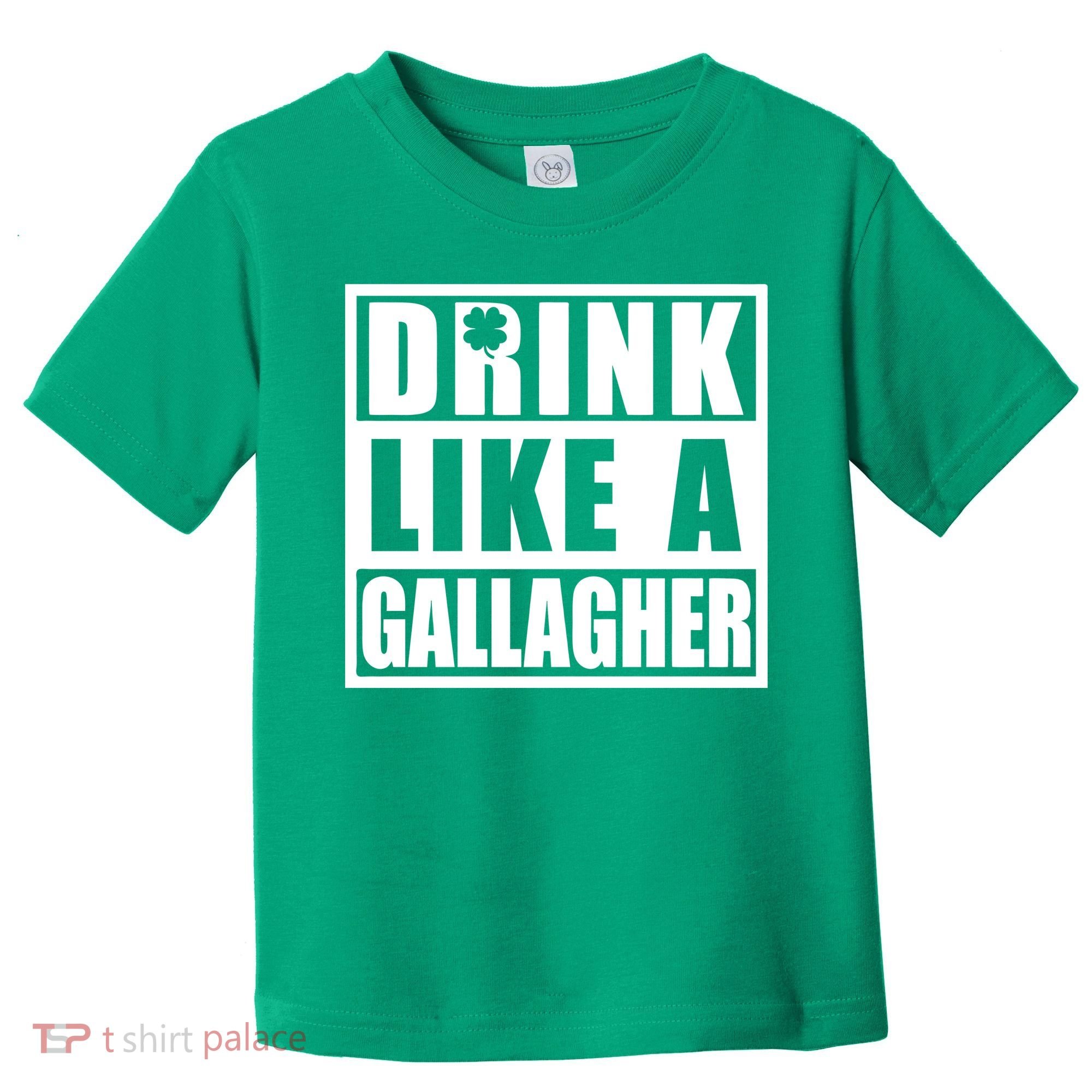 Drink Like A Gallagher Funny St. Patrick's Day Irish Clover Toddler T-Shirt