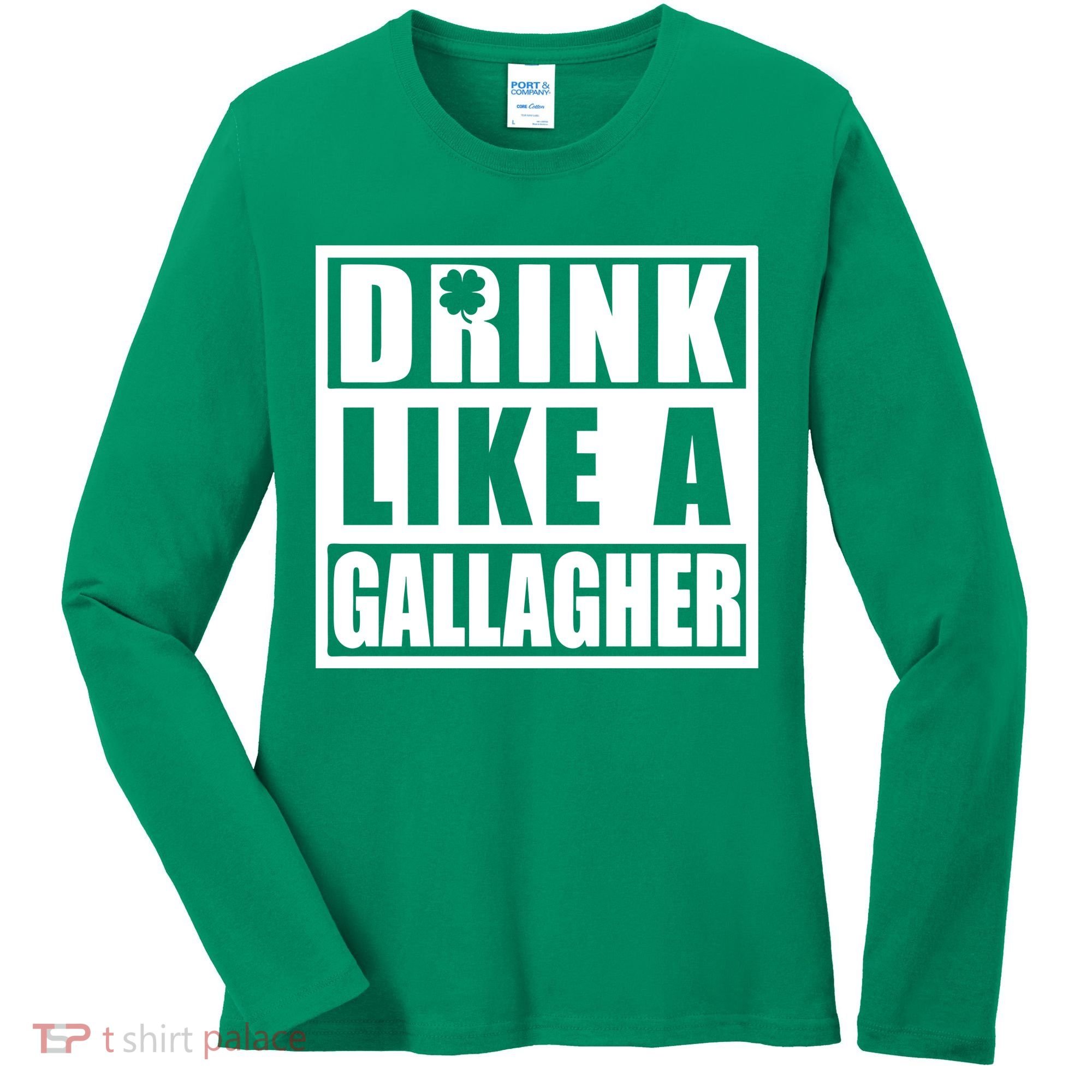 Drink Like A Gallagher Funny St. Patrick's Day Irish Clover Women's Long Sleeve Shirt