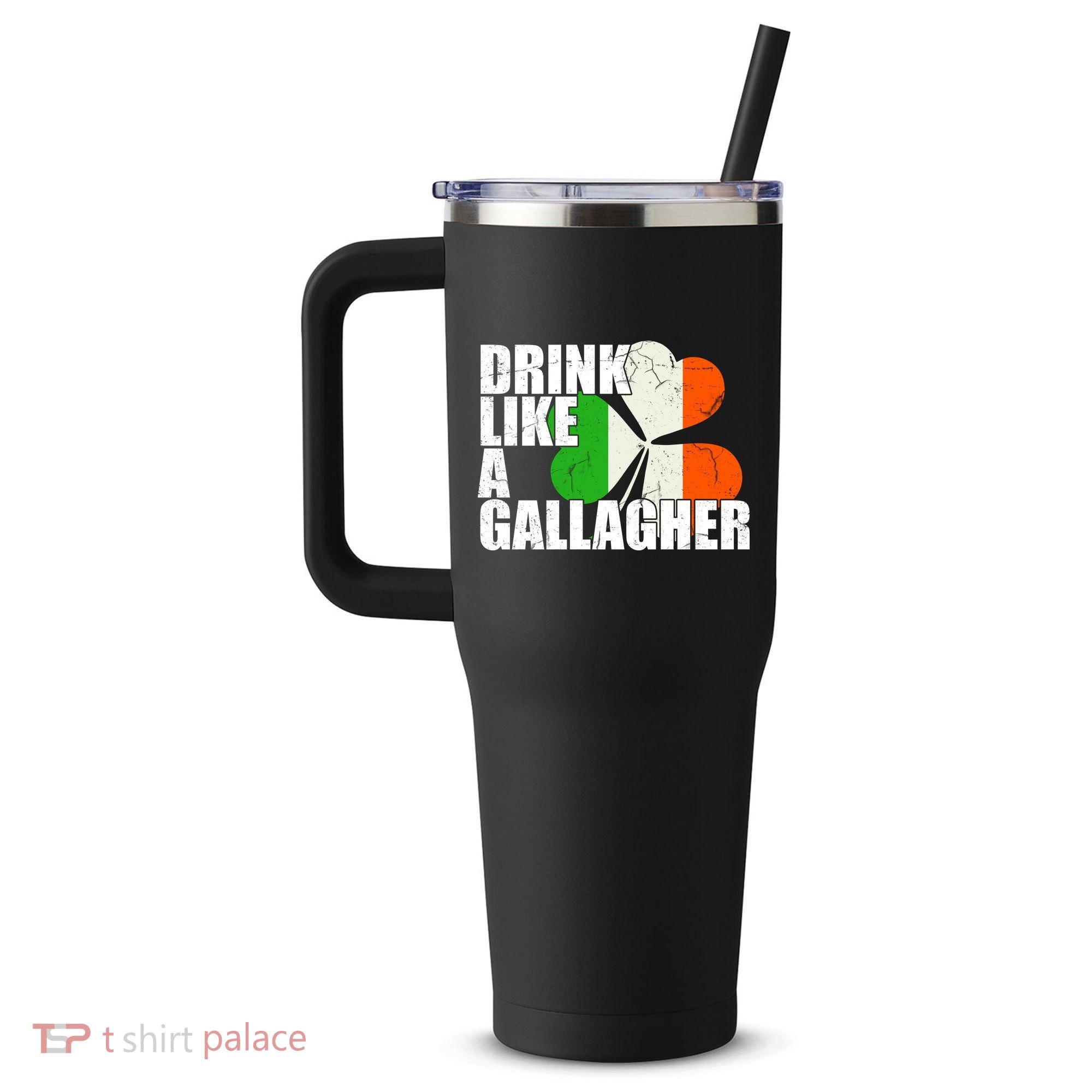 Drink Like A Gallagher Irish Clover 40oz Vacuum Insulated Stainless Steel Travel Tumbler