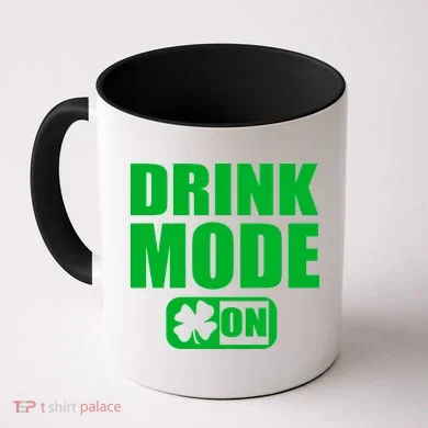 Drink Mode On Funny St. Patrick's Day Coffee Mug