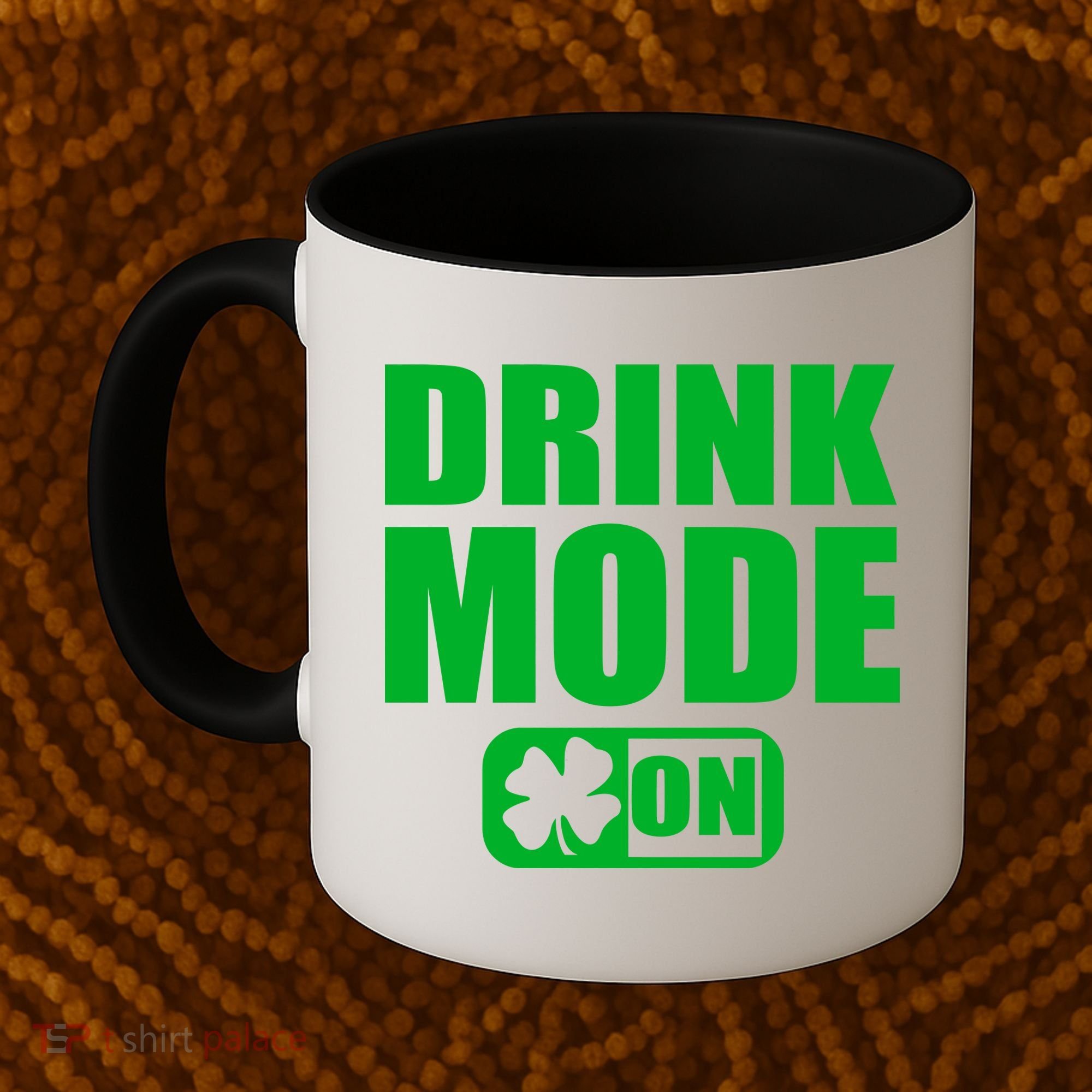 Drink Mode On Funny St. Patrick's Day Coffee Mug