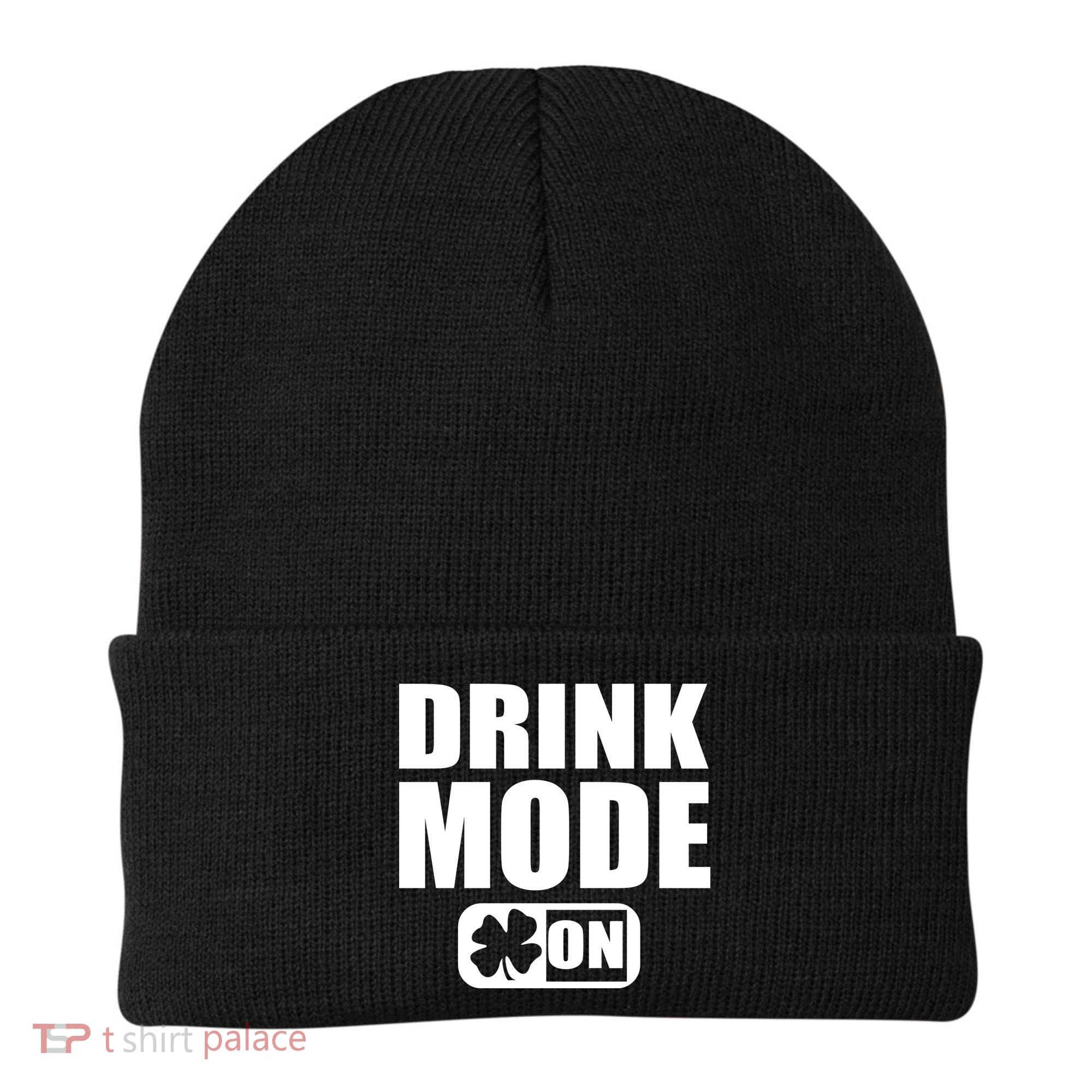 Drink Mode On Funny St. Patrick's Day Beanie