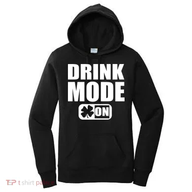 Drink Mode On Funny St. Patrick's Day Women's Hoodie