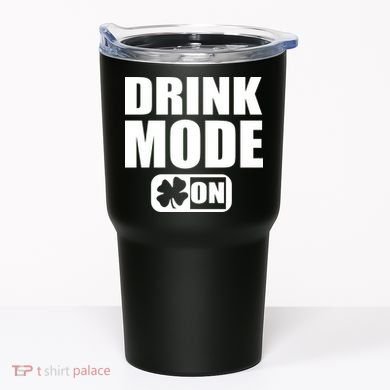 Drink Mode On Funny St. Patrick's Day Tumbler