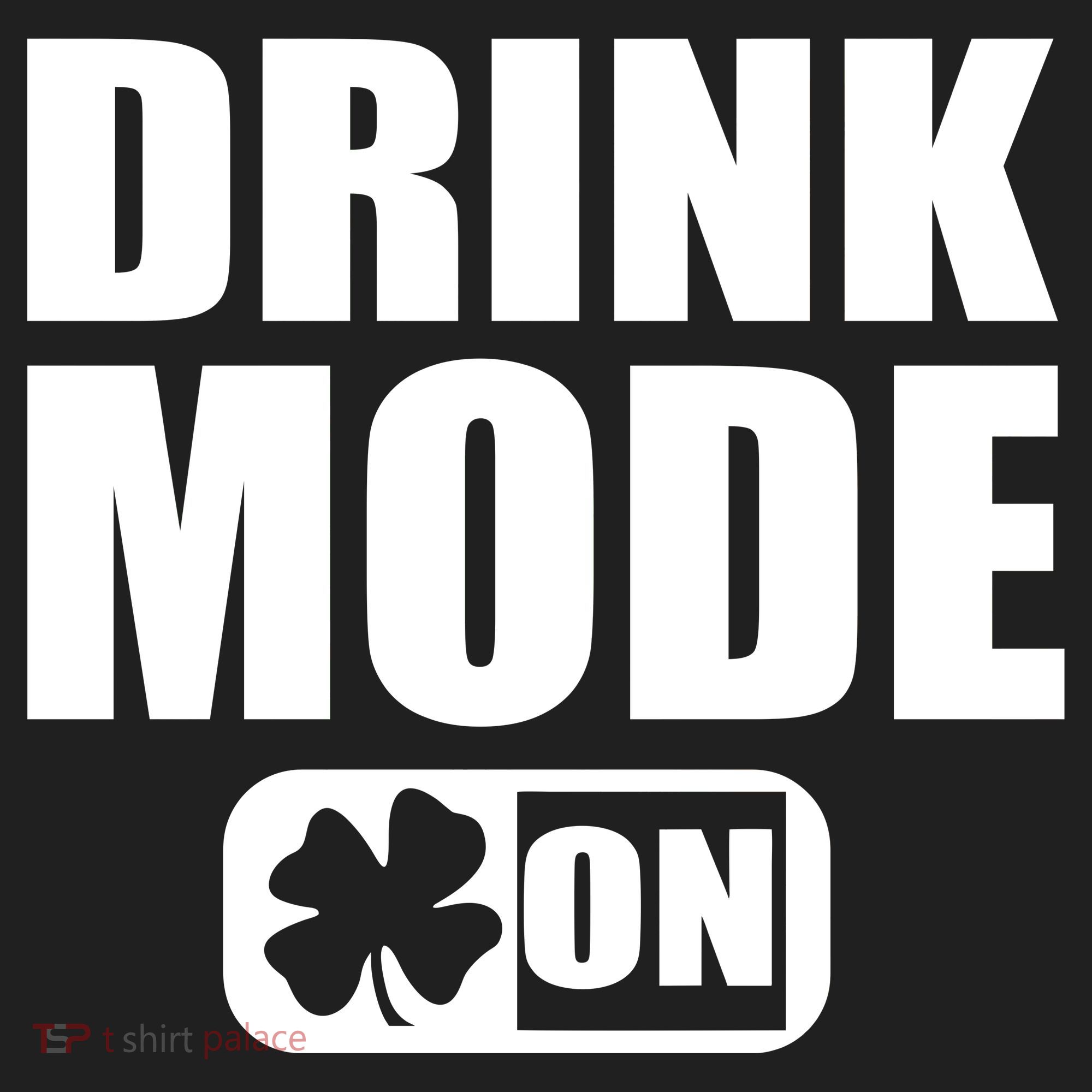 Drink Mode On Funny St. Patrick's Day Tumbler