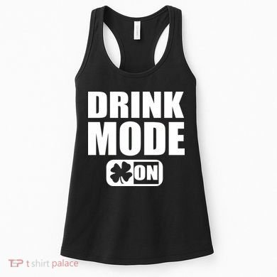 Drink Mode On Funny St. Patrick's Day Women's Tank Top