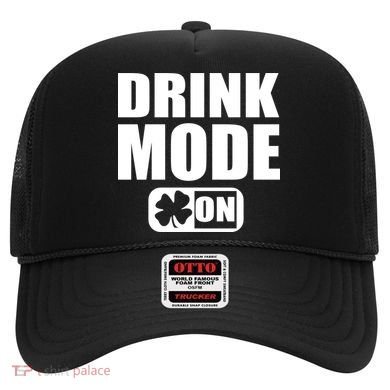 Drink Mode On Funny St. Patrick's Day Hat