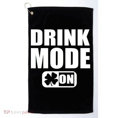 Drink Mode On Funny St. Patrick's Day Golf Towel