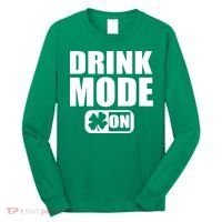 Drink Mode On Funny St. Patrick's Day Long Sleeve Shirt thumb 0