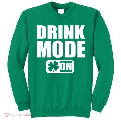 Drink Mode On Funny St. Patrick's Day Sweatshirt