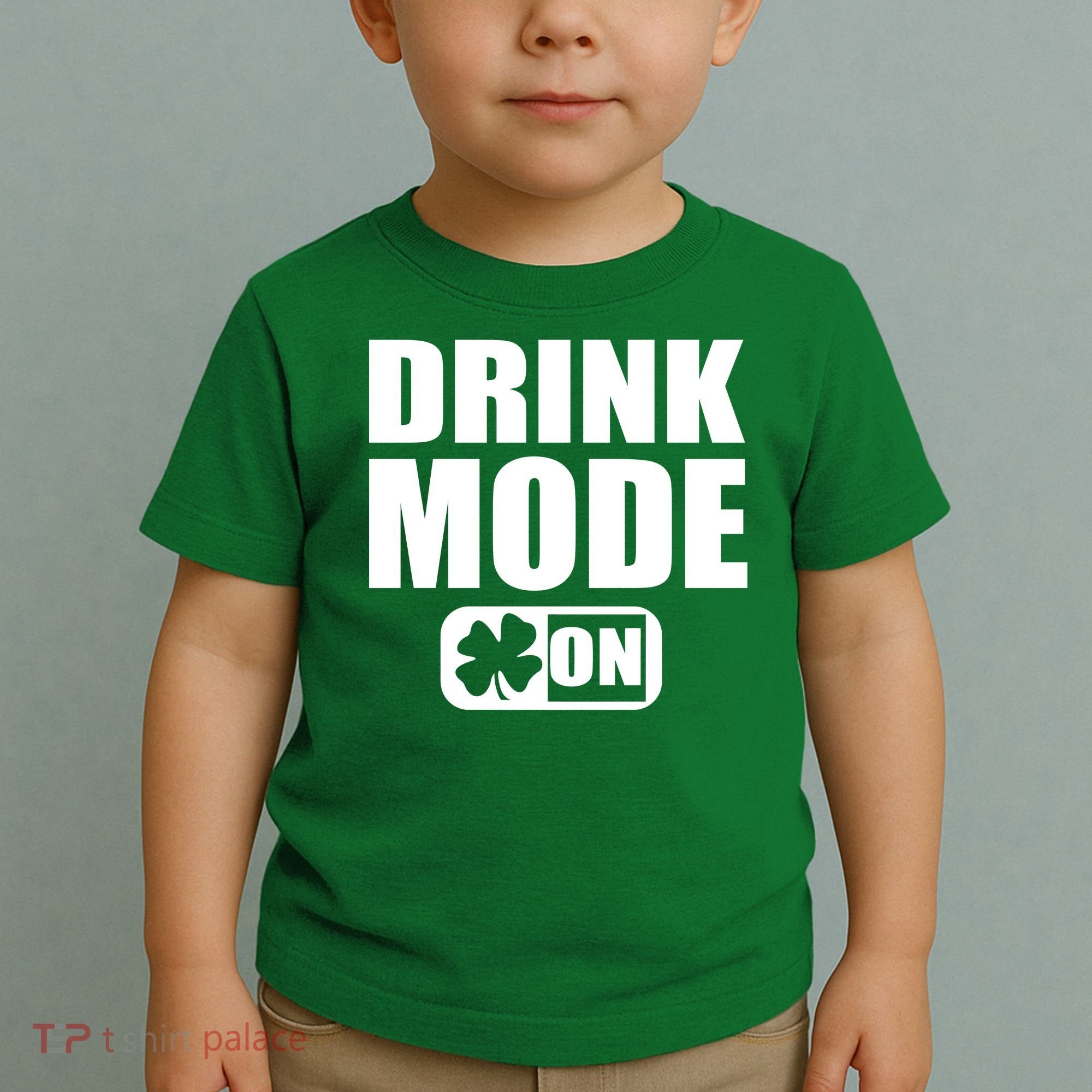 Drink Mode On Funny St. Patrick's Day Toddler T-Shirt