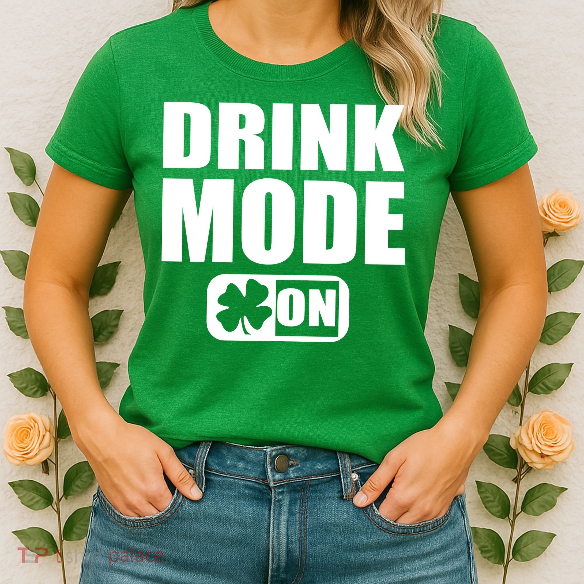 Drink Mode On Funny St. Patrick's Day Women's T-Shirt