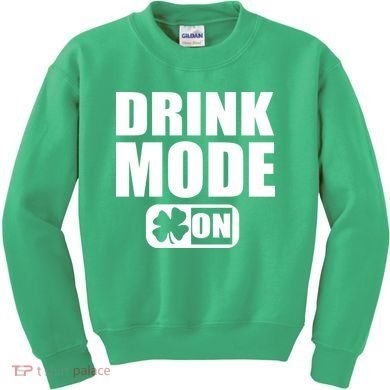 Drink Mode On Funny St. Patrick's Day Kids Sweatshirt