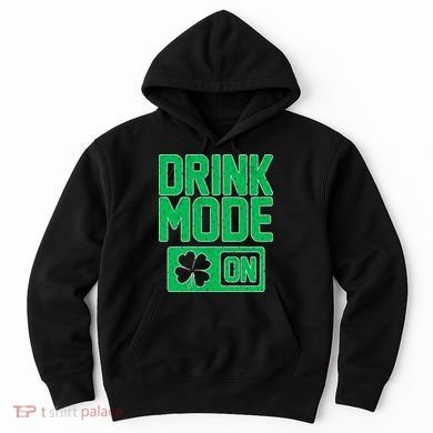 Drink Mode On Irish Clover Hoodie