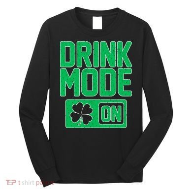 Drink Mode On Irish Clover Long Sleeve Shirt
