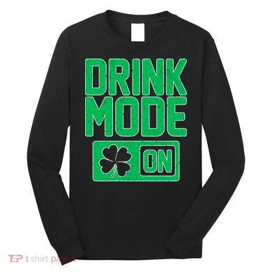 Drink Mode On Irish Clover Long Sleeve Shirt