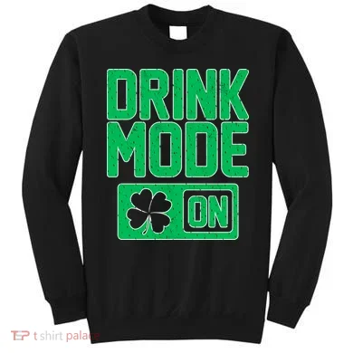 Drink Mode On Irish Clover Sweatshirt