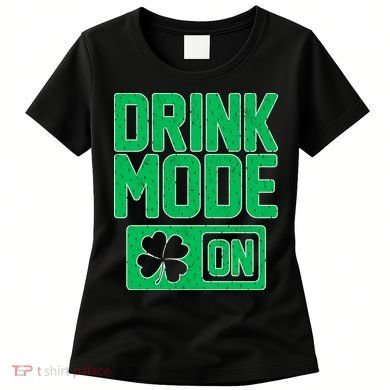 Drink Mode On Irish Clover Women's T-Shirt