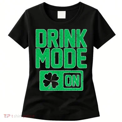 Drink Mode On Irish Clover Women's T-Shirt