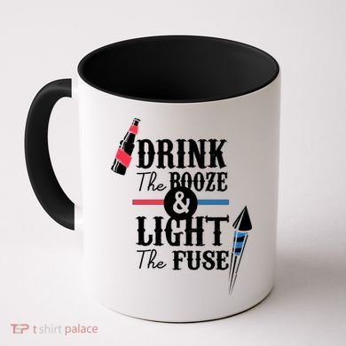 Drink The Booze Light The Fuse Coffee Mug