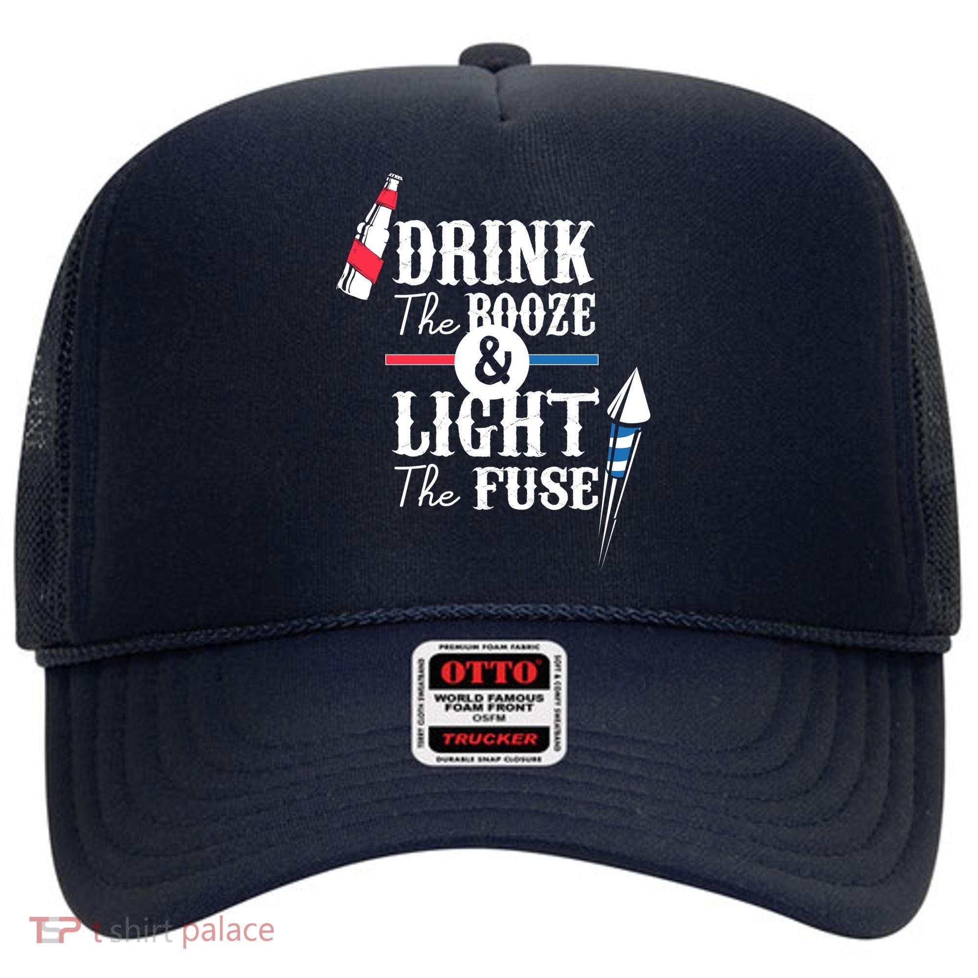 Drink The Booze Light The Fuse Hat
