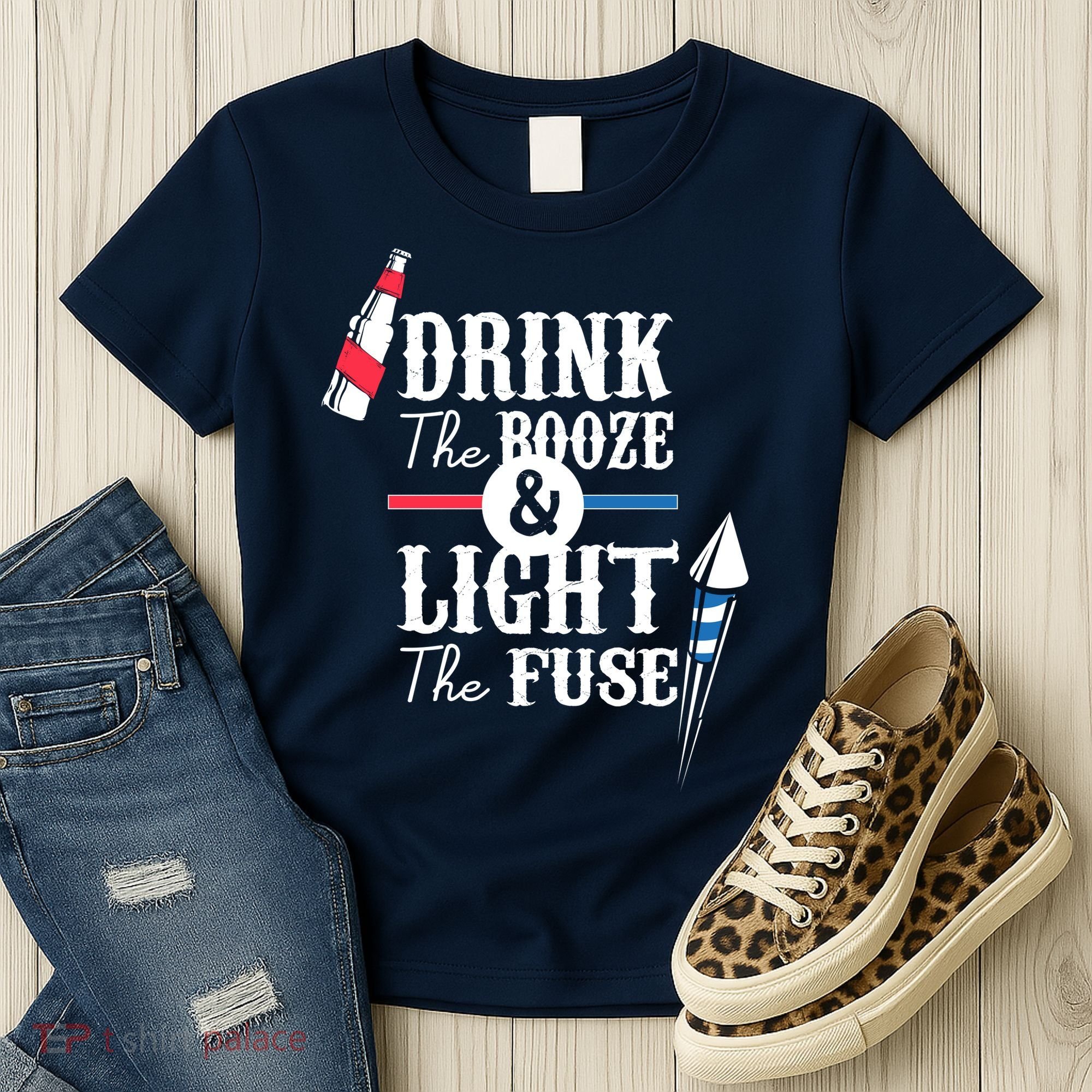 Drink The Booze Light The Fuse Women's T-Shirt