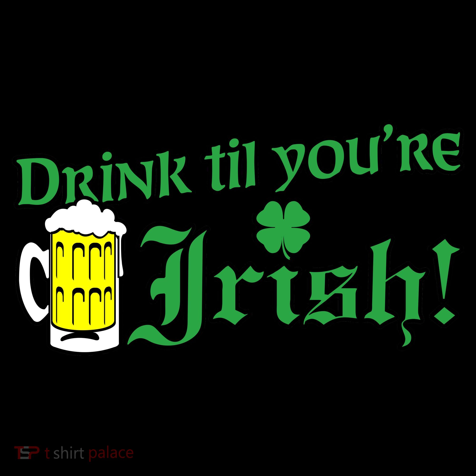 Drink Til' Your Irish Beer Pitcher St. Patrick's Day Button