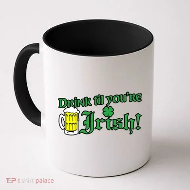 Drink Til' Your Irish Beer Pitcher St. Patrick's Day Coffee Mug