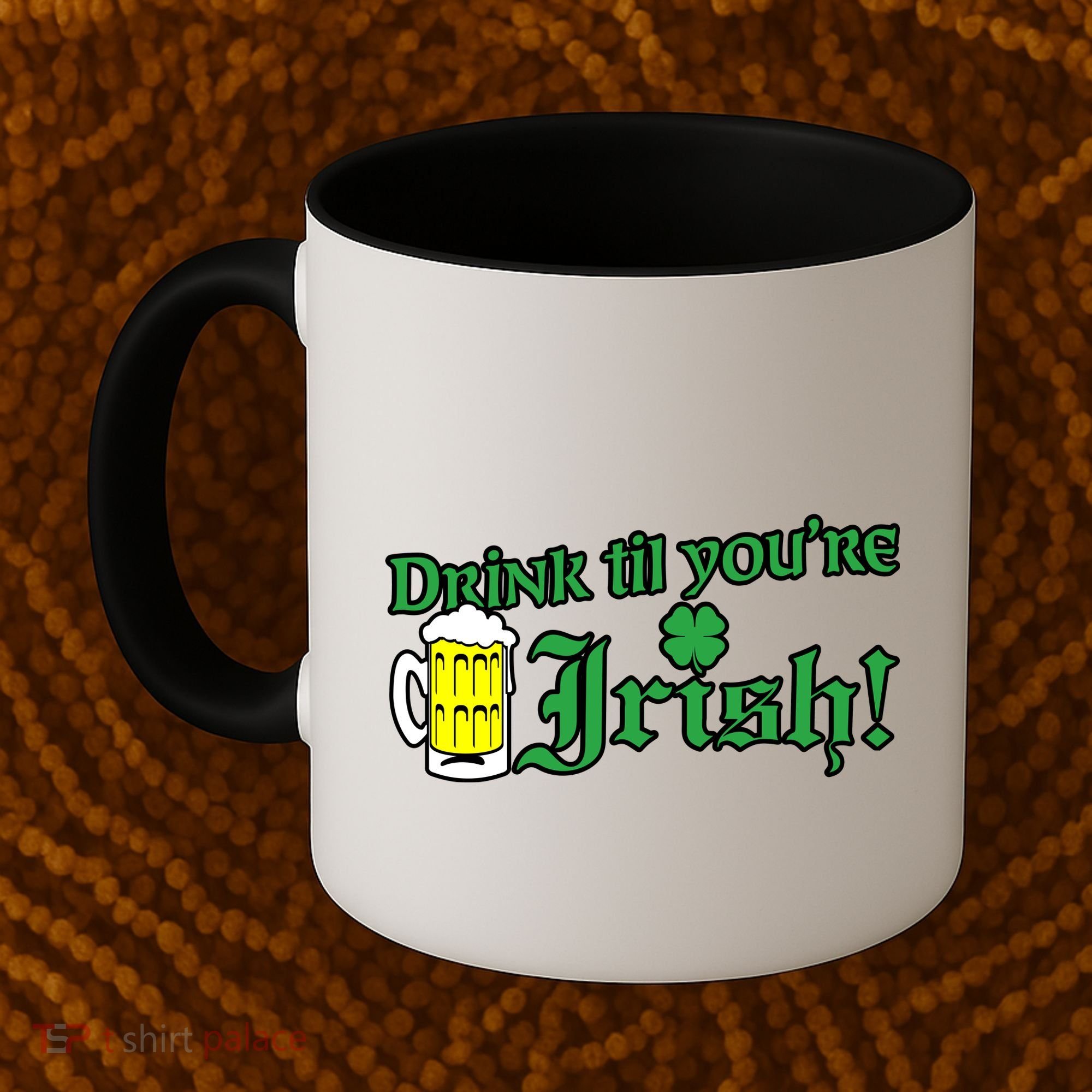 Drink Til' Your Irish Beer Pitcher St. Patrick's Day Coffee Mug