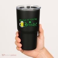 Drink Til' Your Irish Beer Pitcher St. Patrick's Day Tumbler thumb 2