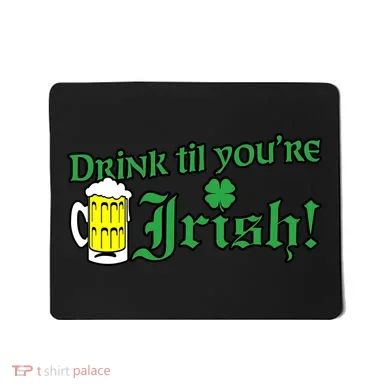 Drink Til' Your Irish Beer Pitcher St. Patrick's Day Mousepad