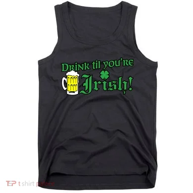 Drink Til' Your Irish Beer Pitcher St. Patrick's Day Tank Top