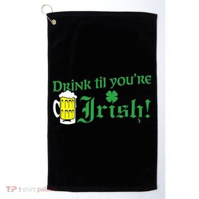 Drink Til' Your Irish Beer Pitcher St. Patrick's Day Golf Towel