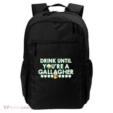 Drink Until You Are A Gallagher Funny St. Patrick's Day Backpack