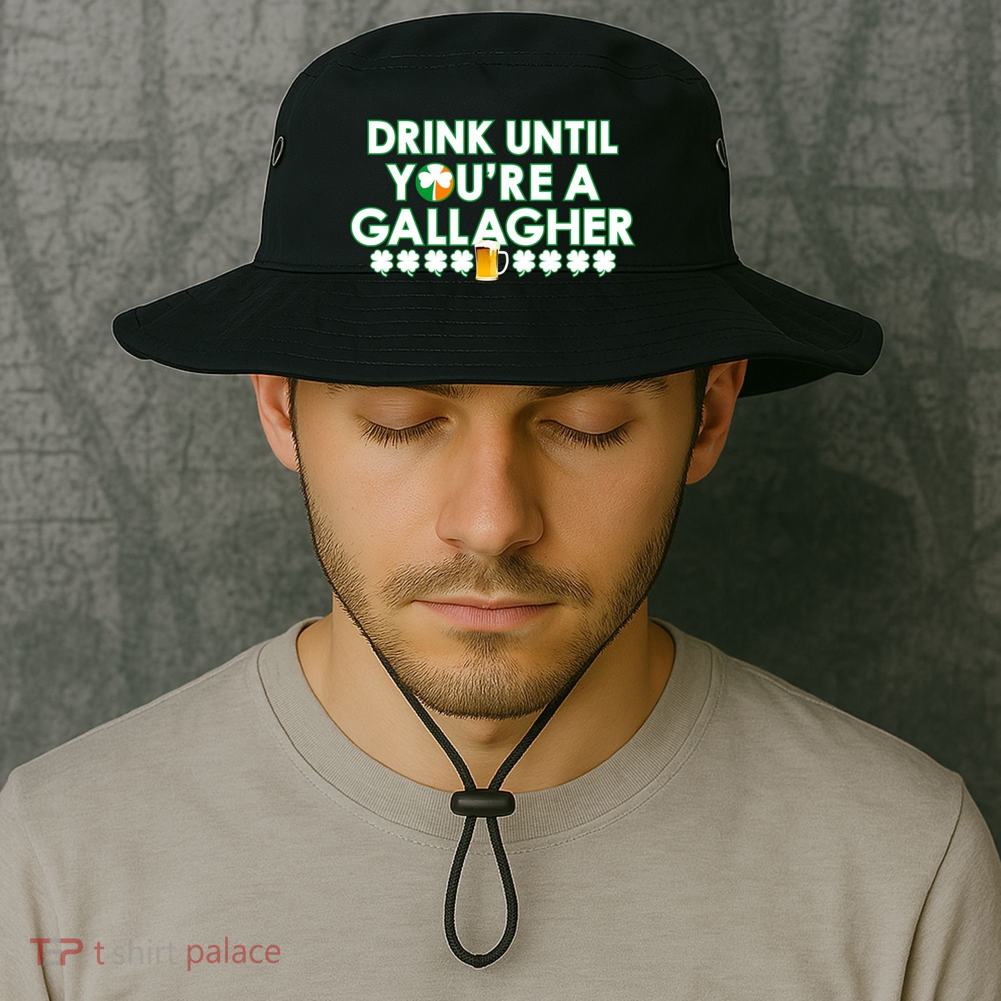 Drink Until You Are A Gallagher Funny St. Patrick's Day Bucket Hat
