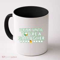 Drink Until You Are A Gallagher Funny St. Patrick's Day Coffee Mug thumb 0