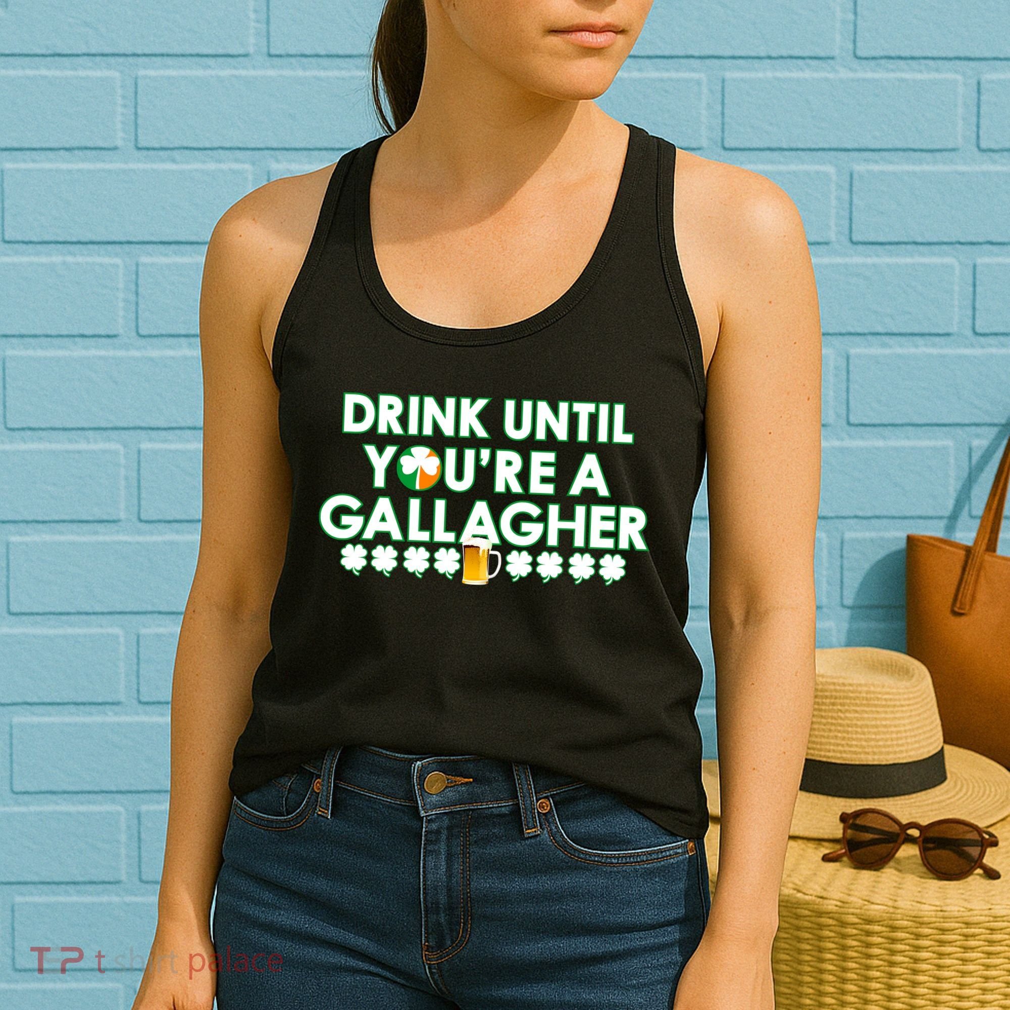 Drink Until You Are A Gallagher Funny St. Patrick's Day Women's Tank Top