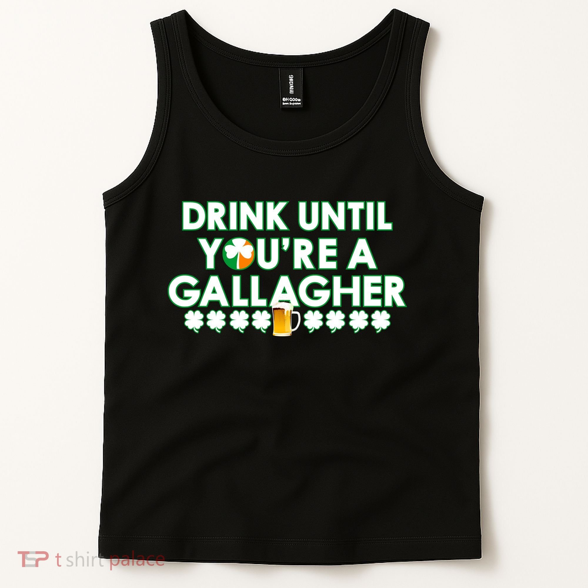 Drink Until You Are A Gallagher Funny St. Patrick's Day Tank Top