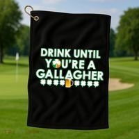 Drink Until You Are A Gallagher Funny St. Patrick's Day Golf Towel thumb 1
